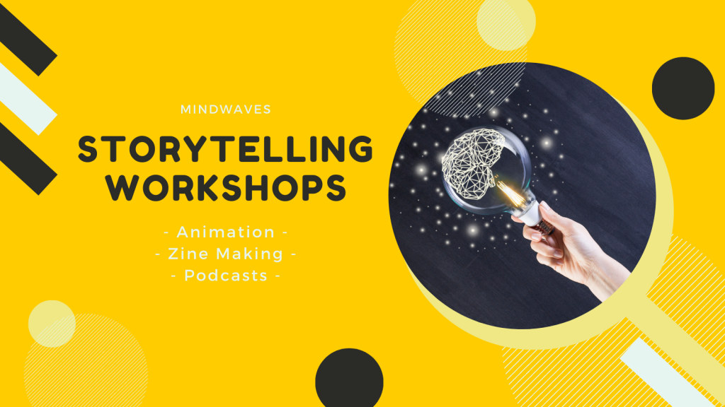 Storytelling Workshops of: animation, zine making and podcasting